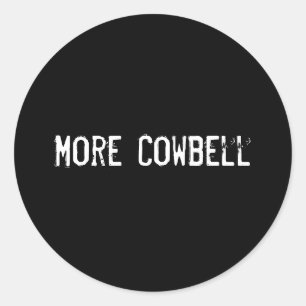 More Cowbell Classic Round Sticker