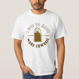 MORE COWBELL -funny/humour/music/rock T-Shirt