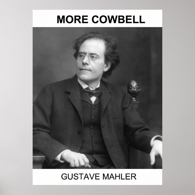 More Cowbell - Gustav Mahler Poster (Front)