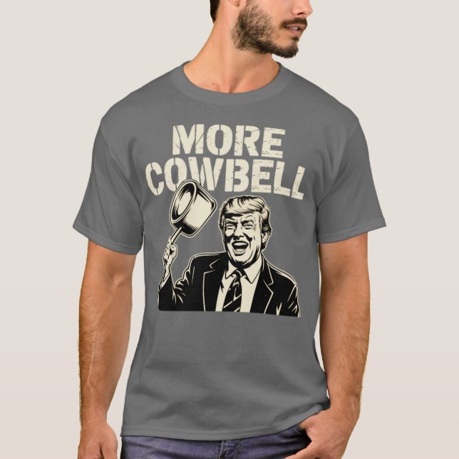 More Cowbell T-Shirt (Front)