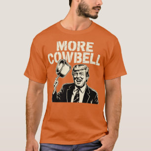 More Cowbell T-Shirt