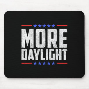 More Daylight Trump Quote Political Change Clocks  Mouse Pad