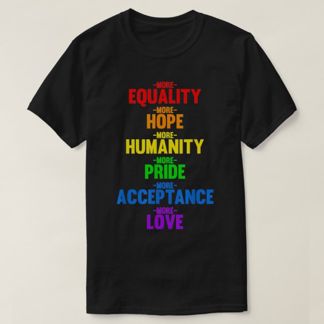 More Equality More Love Tee Human Rights BLM LGBTQ (Design Front)