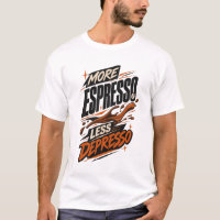 More Espresso Less Depresso Coffee Humour