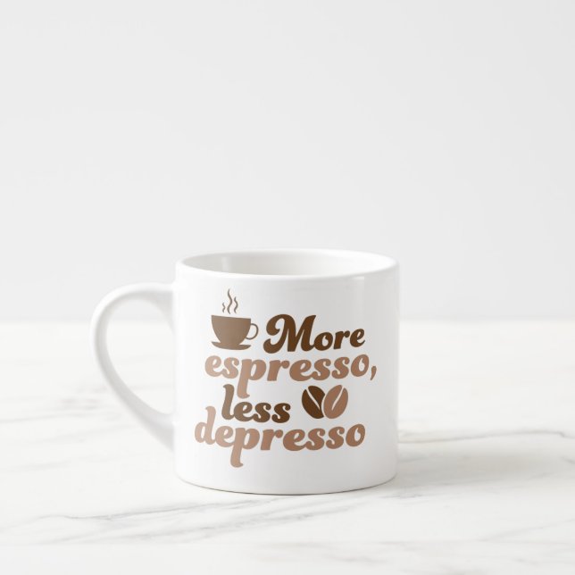 More Espresso Less Depresso Espresso Cup (Left)