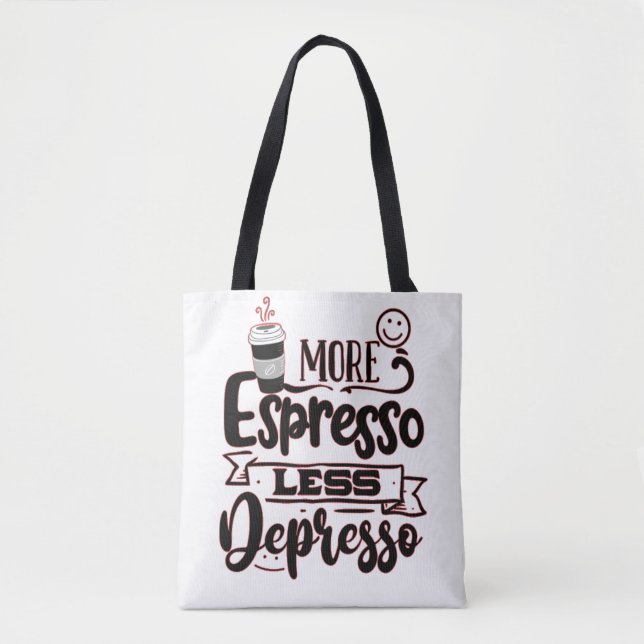 More Espresso Less Depresso - Espresso Love Tote Bag (Front)