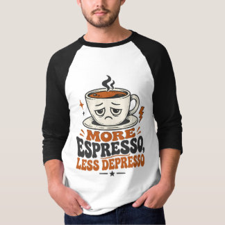 More Espresso Less Depresso Funny Retro Tee