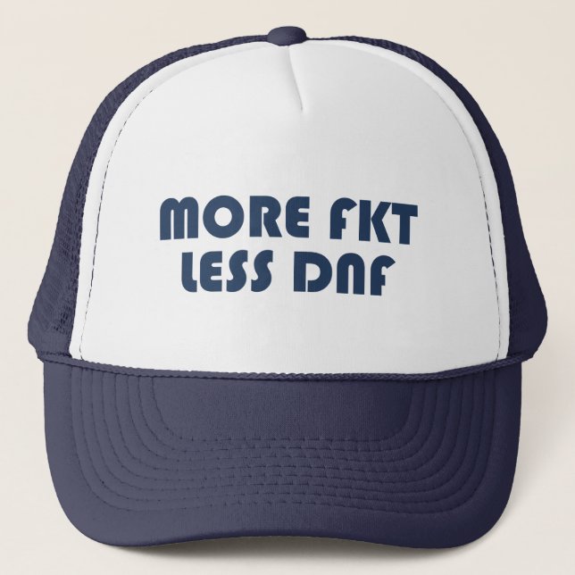 More FKT, Less DNF Trucker Hat (Front)