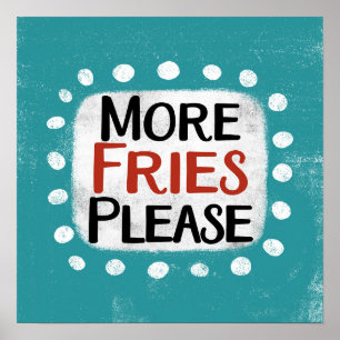 More Fries Please Poster Wall Art