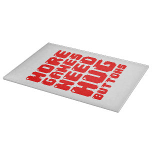 MORE GAMES NEED HUG BUTTONS CUTTING BOARD