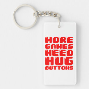MORE GAMES NEED HUG BUTTONS KEY RING