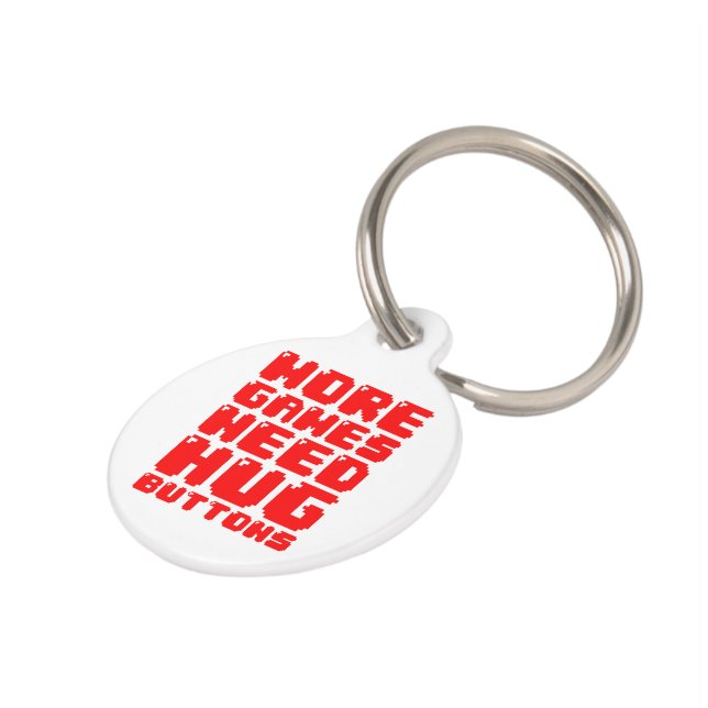 MORE GAMES NEED HUG BUTTONS PET TAG (Side)