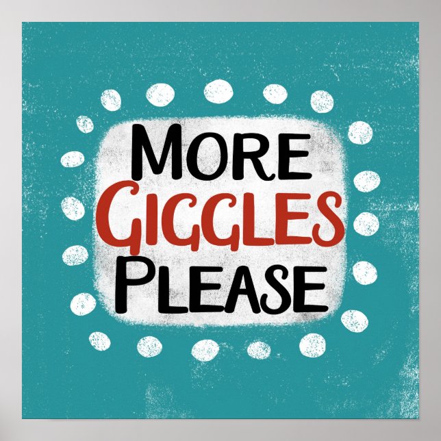 More Giggles Please Poster Wall Art (Front)