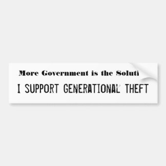 More Government is the Solution Bumper Sticker