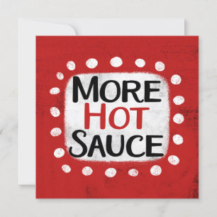 More Hot Sauce Greeting Card