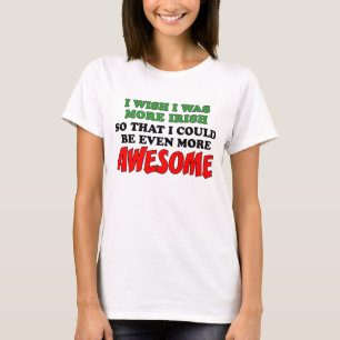 More Irish More Awesome T-Shirt