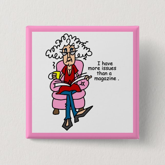 More Issues Than a Magazine Humour 15 Cm Square Badge (Front)