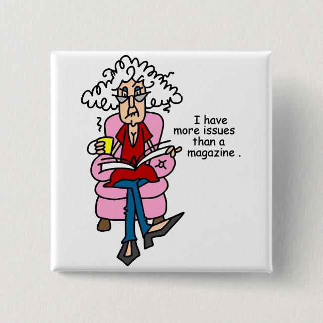 More Issues Than a Magazine Humour 15 Cm Square Badge (Front)