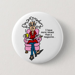 More Issues Than a Magazine Humour 6 Cm Round Badge