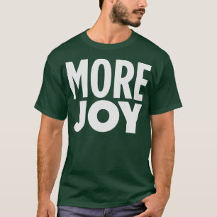 MORE JOY T-Shirt