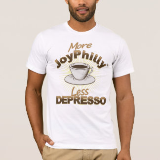 More JoyPhilly Less Depresso T-Shirt