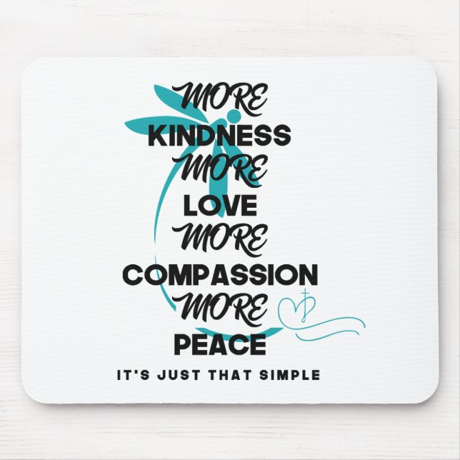 more kindness, more love mouse pads (Front)