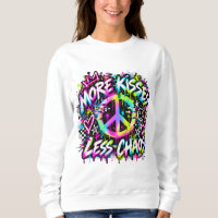 More Kisses Less Chaos Graffiti Peace Sign Sweatsh
