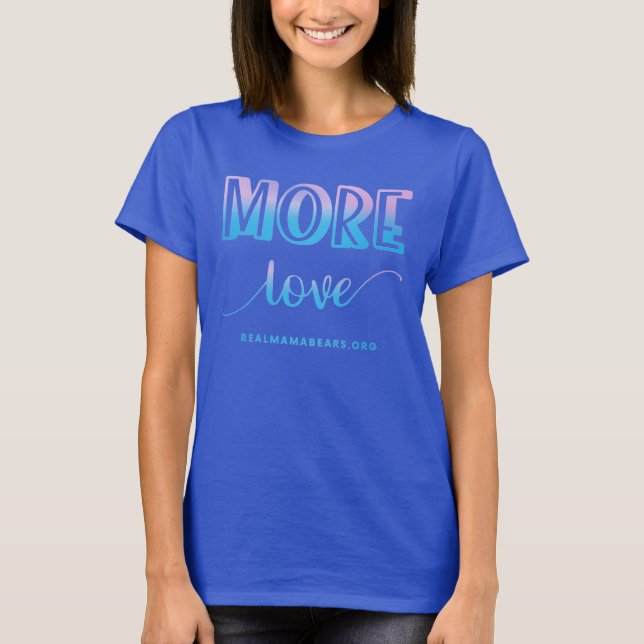 More Love Blue T-shirt (Front)