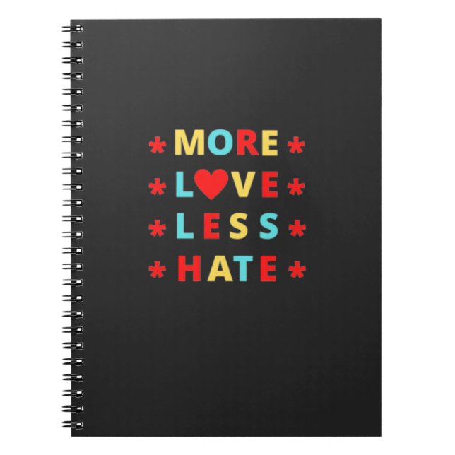 More Love Less Hate Funny Notebook (Front)