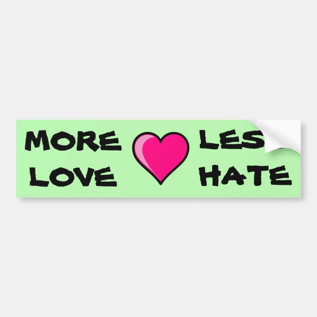More Love, Less Hate Heart Bumper Sticker (Front)