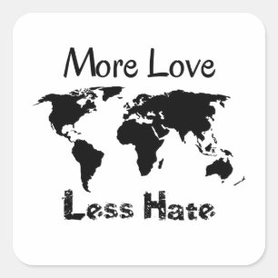 More Love Less Hate Inspirational Square Sticker