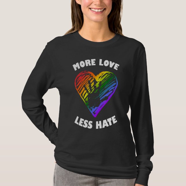 More Love Less Hate Lgbt Rainbow T-Shirt (Front)