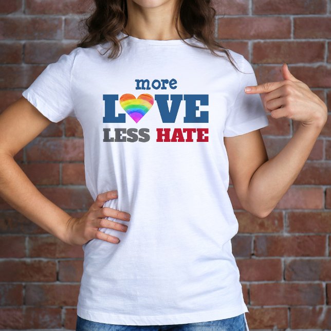 More Love Less Hate Rainbow Heart Bold Typography T-Shirt (Creator Uploaded)