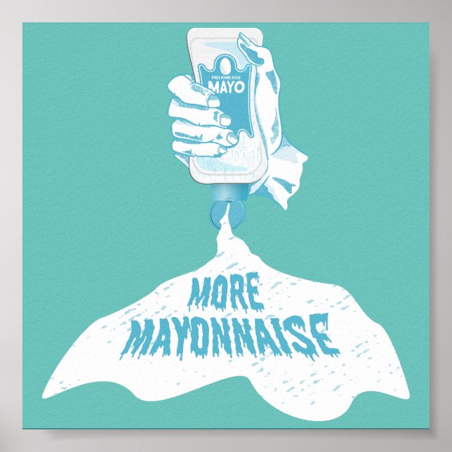 More Mayonnaise Poster (Front)