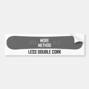 More Method Less Double Cork Bumper Sticker