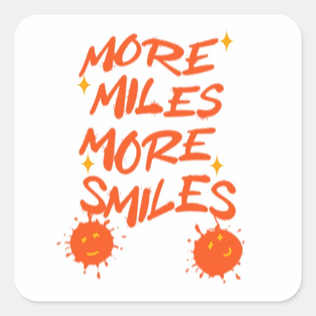 More Miles More Smiles. Square Sticker (Front)