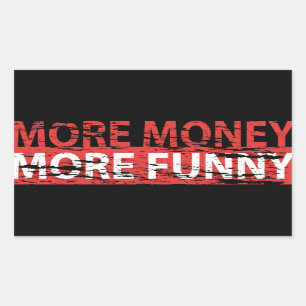 More money – more funny rectangular sticker