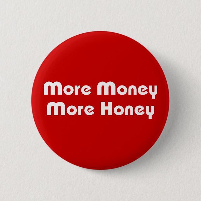 More Money More Honey 6 Cm Round Badge (Front)