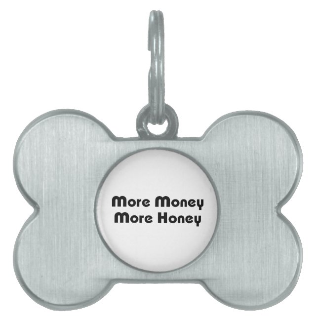 More Money More Honey Pet Tag (Front)