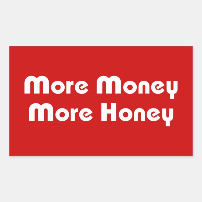 More Money More Honey Rectangular Sticker (Front)