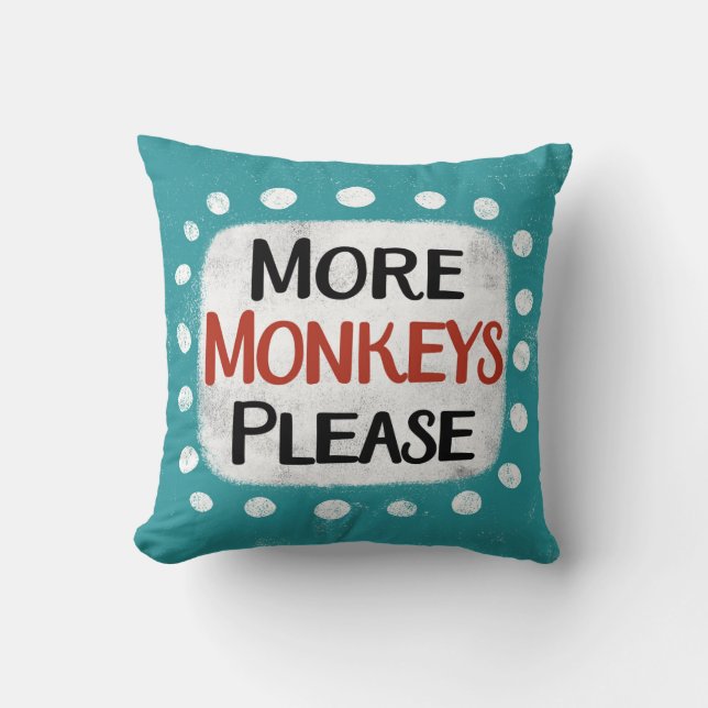 More Monkeys Please Throw Pillow (Front)