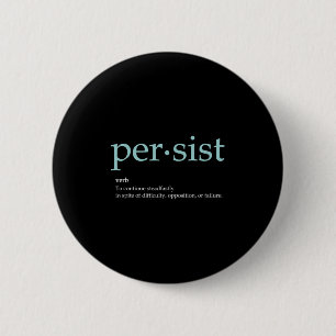 More Motivationalquoteshere Persist Definition Uni 6 Cm Round Badge