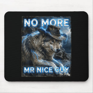 More mr nice guy cringe meme wolves funny alpha mouse pad