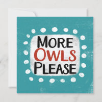 More Owls Please Greeting Card