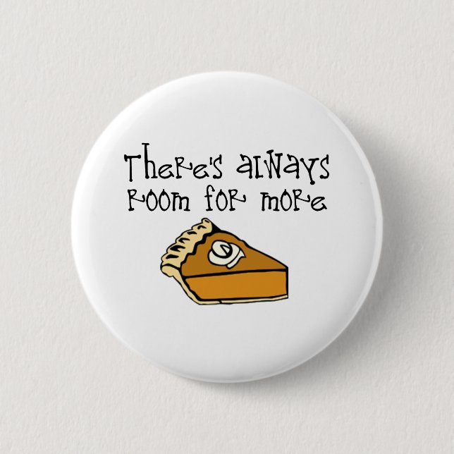 More Pie! 6 Cm Round Badge (Front)
