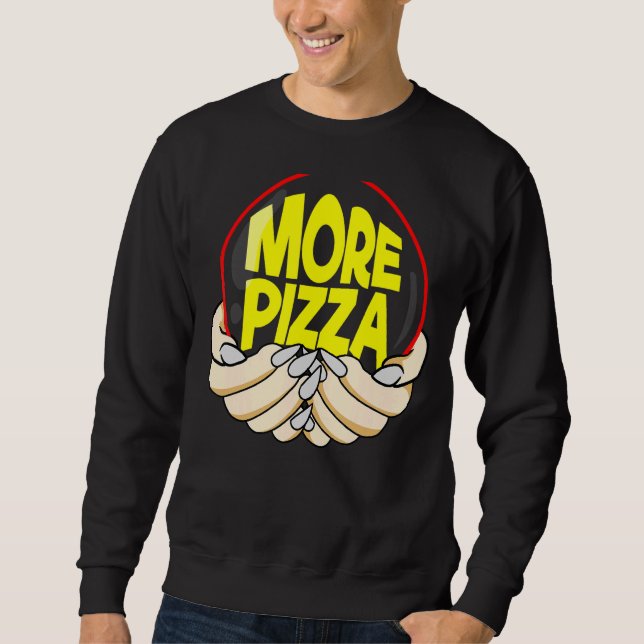 More Pizza Sweatshirt (Front)