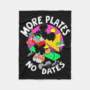 More Plates No Dates Gym Bodybuilding Weightliftin Fleece Blanket