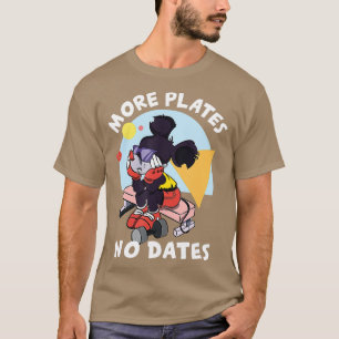 More Plates Not Dates Weightlifting Bodybuilding G T-Shirt