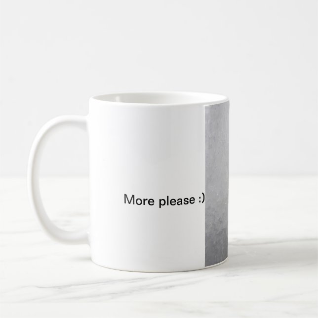 More please :) coffee mug (Left)