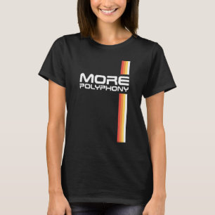 MORE POLYPHONY Funny Retro Synthesizer Synth Colle T-Shirt
